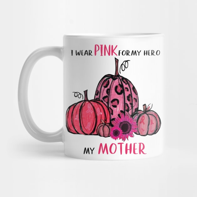I Wear Pink For My Mother Breast Cancer Awareness by ValentinkapngTee